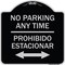 Signmission No Parking Anytime Prohibido Estacionar Heavy-Gauge Aluminum Sign, 18" x 18", BS-1818-23768 A-DES-BS-1818-23768 - alternate 1